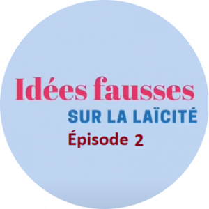 Idées fausses sur la laïcité - Épisode n°2
