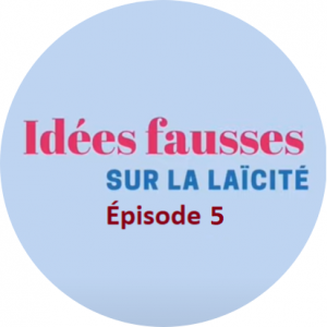 Idées fausses sur la laïcité - Épisode n°5