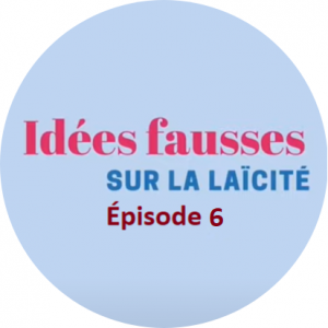 Idées fausses sur la laïcité - Épisode n°6